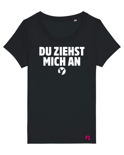 Du-ziehst-mich-an-Damen-T-Shirt-Black