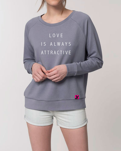 Love is always attractive – Bio Sweatshirt (feminin)