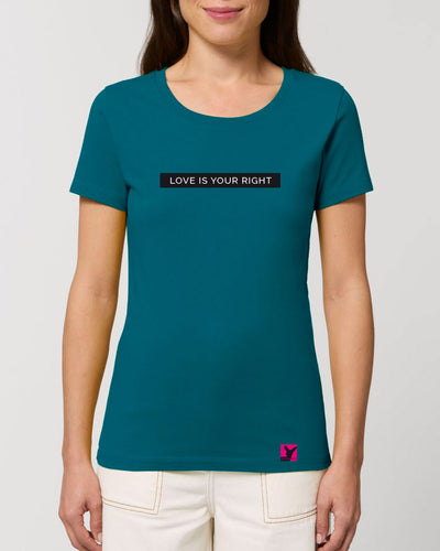 Love ist your right – Bio T-Shirt (feminin)