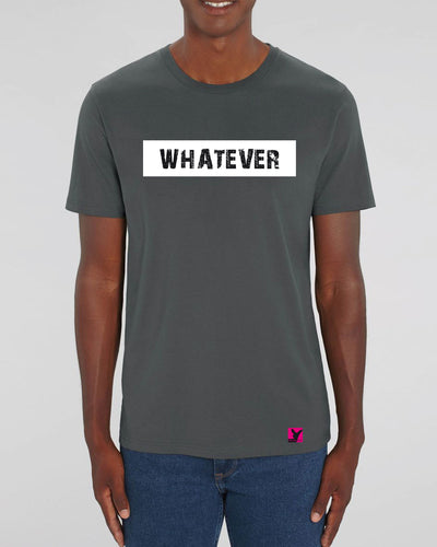 Whatever – Bio T-Shirt (Unisex)